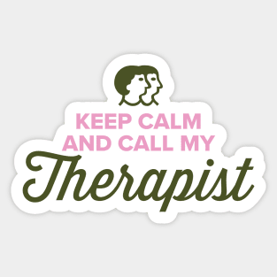 Keep calm and call my therapist Sticker